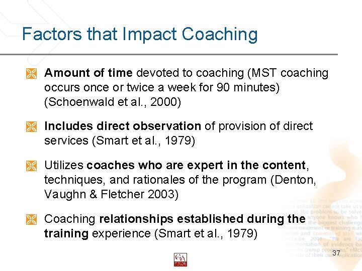 Factors that Impact Coaching Ì Amount of time devoted to coaching (MST coaching occurs