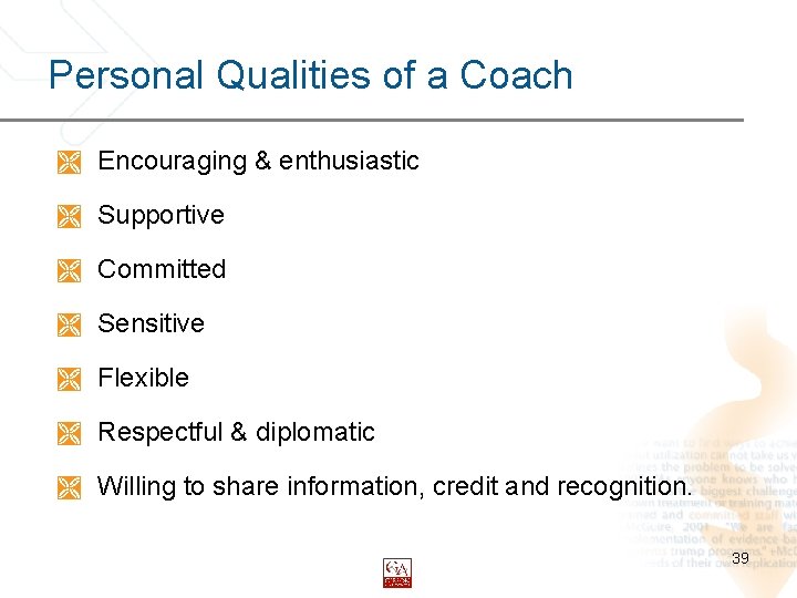 Personal Qualities of a Coach Ì Encouraging & enthusiastic Ì Supportive Ì Committed Ì