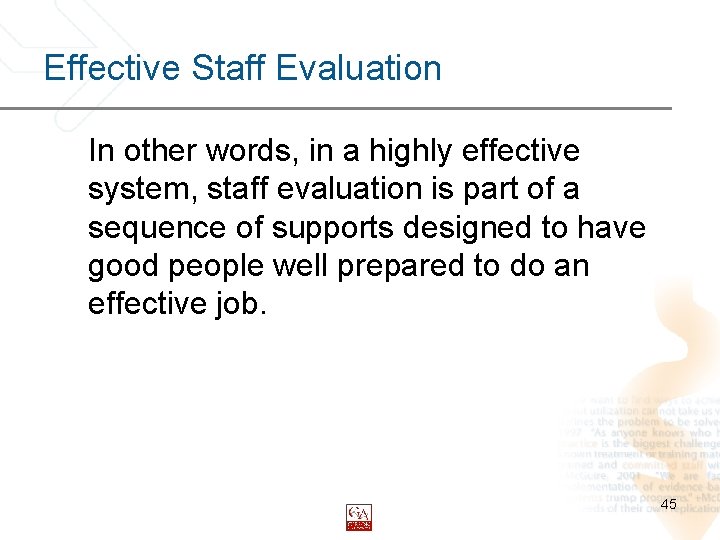 Effective Staff Evaluation In other words, in a highly effective system, staff evaluation is
