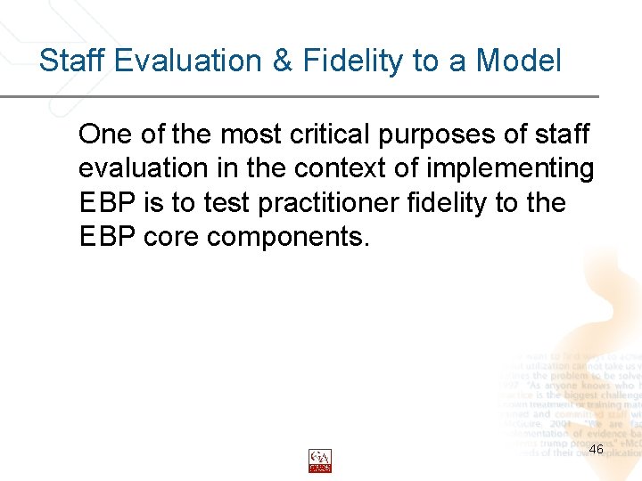 Staff Evaluation & Fidelity to a Model One of the most critical purposes of
