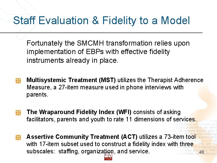 Staff Evaluation & Fidelity to a Model Fortunately the SMCMH transformation relies upon implementation