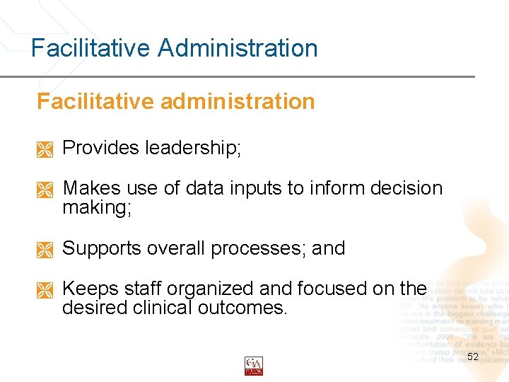 Facilitative Administration Facilitative administration Ì Provides leadership; Ì Makes use of data inputs to