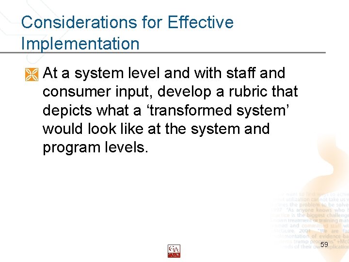 Considerations for Effective Implementation Ì At a system level and with staff and consumer