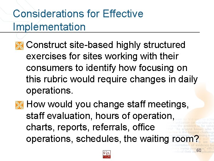 Considerations for Effective Implementation Ì Construct site-based highly structured exercises for sites working with