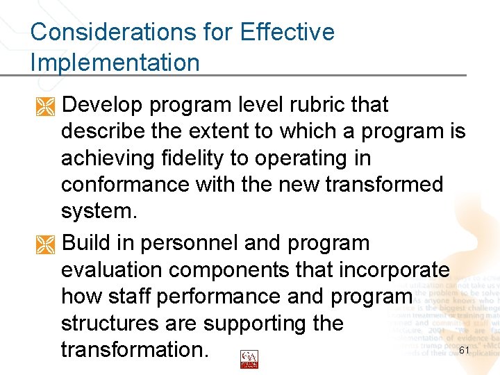 Considerations for Effective Implementation Ì Develop program level rubric that describe the extent to