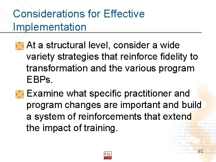 Considerations for Effective Implementation Ì At a structural level, consider a wide variety strategies