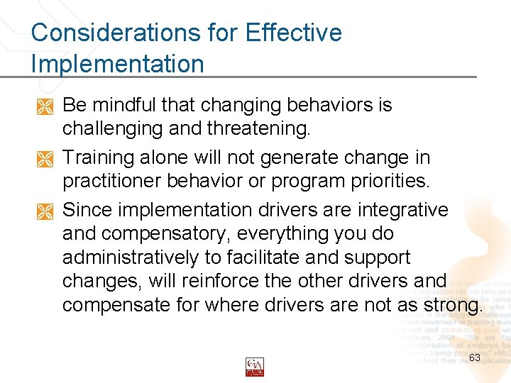 Considerations for Effective Implementation Ì Be mindful that changing behaviors is challenging and threatening.