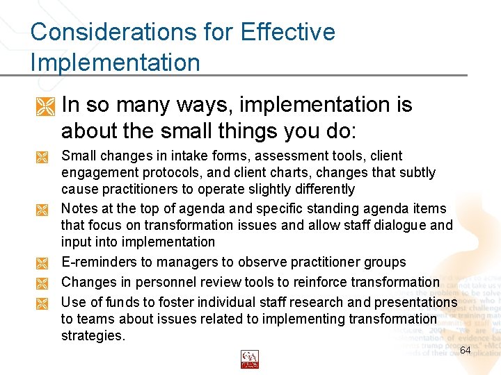 Considerations for Effective Implementation Ì In so many ways, implementation is about the small