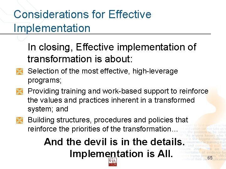 Considerations for Effective Implementation In closing, Effective implementation of transformation is about: Ì Selection