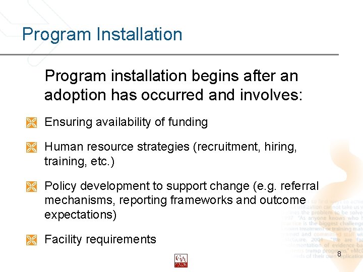 Program Installation Program installation begins after an adoption has occurred and involves: Ì Ensuring
