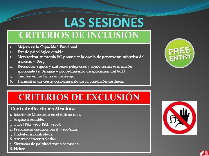 LAS SESIONES CRITERIOS DE INCLUSIÓN 1. 2. 3. 4. 5. 6. Mejora en la