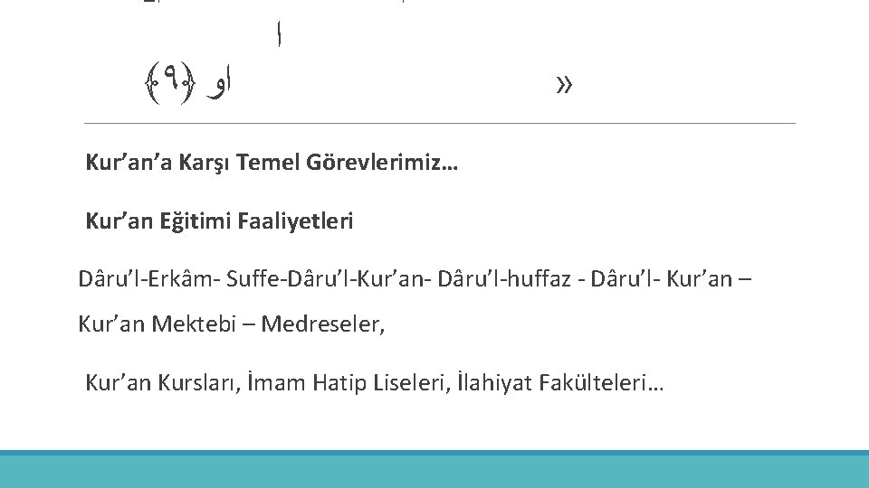  ﺍﻟ ﴾٩﴿ ﺍﻭ ﺍ ﺍ » Kur’an’a Karşı Temel Görevlerimiz… Kur’an Eğitimi Faaliyetleri