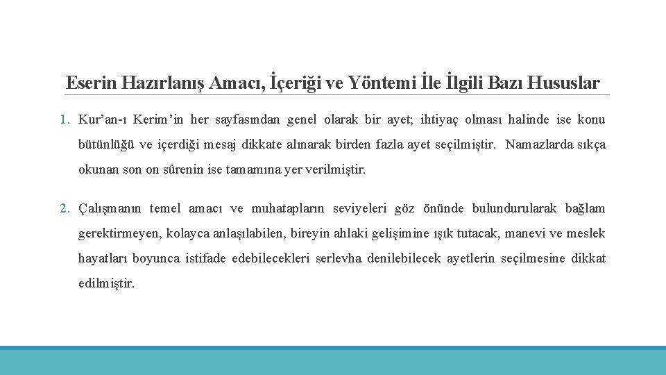 Eserin Hazırlanış Amacı, İçeriği ve Yöntemi İle İlgili Bazı Hususlar 1. Kur’an-ı Kerim’in her