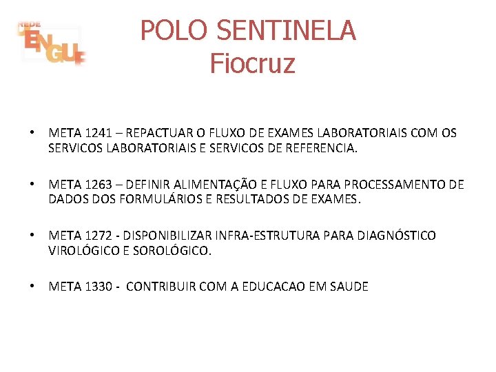 POLO SENTINELA Fiocruz • META 1241 – REPACTUAR O FLUXO DE EXAMES LABORATORIAIS COM