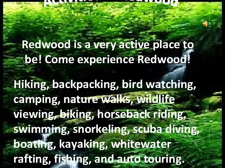 Activities to do at Redwood National Park Hiking, backpacking, bird Redwood is a very