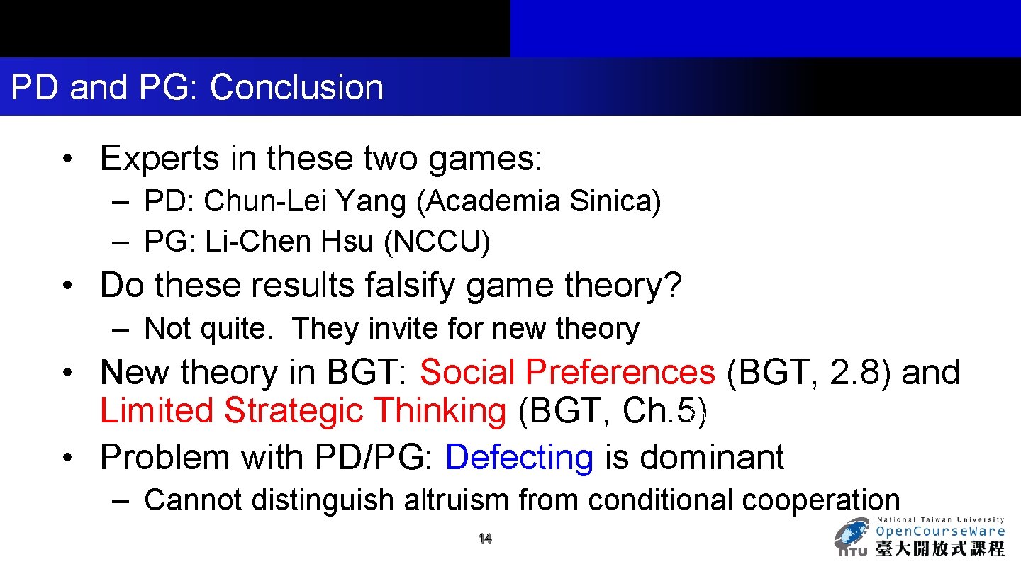 PD and PG: Conclusion • Experts in these two games: – PD: Chun-Lei Yang