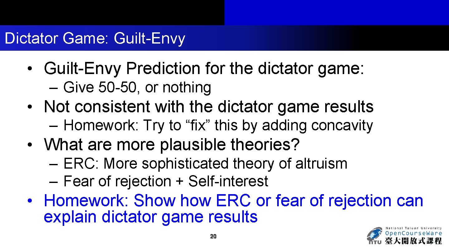 Dictator Game: Guilt-Envy • Guilt-Envy Prediction for the dictator game: – Give 50 -50,