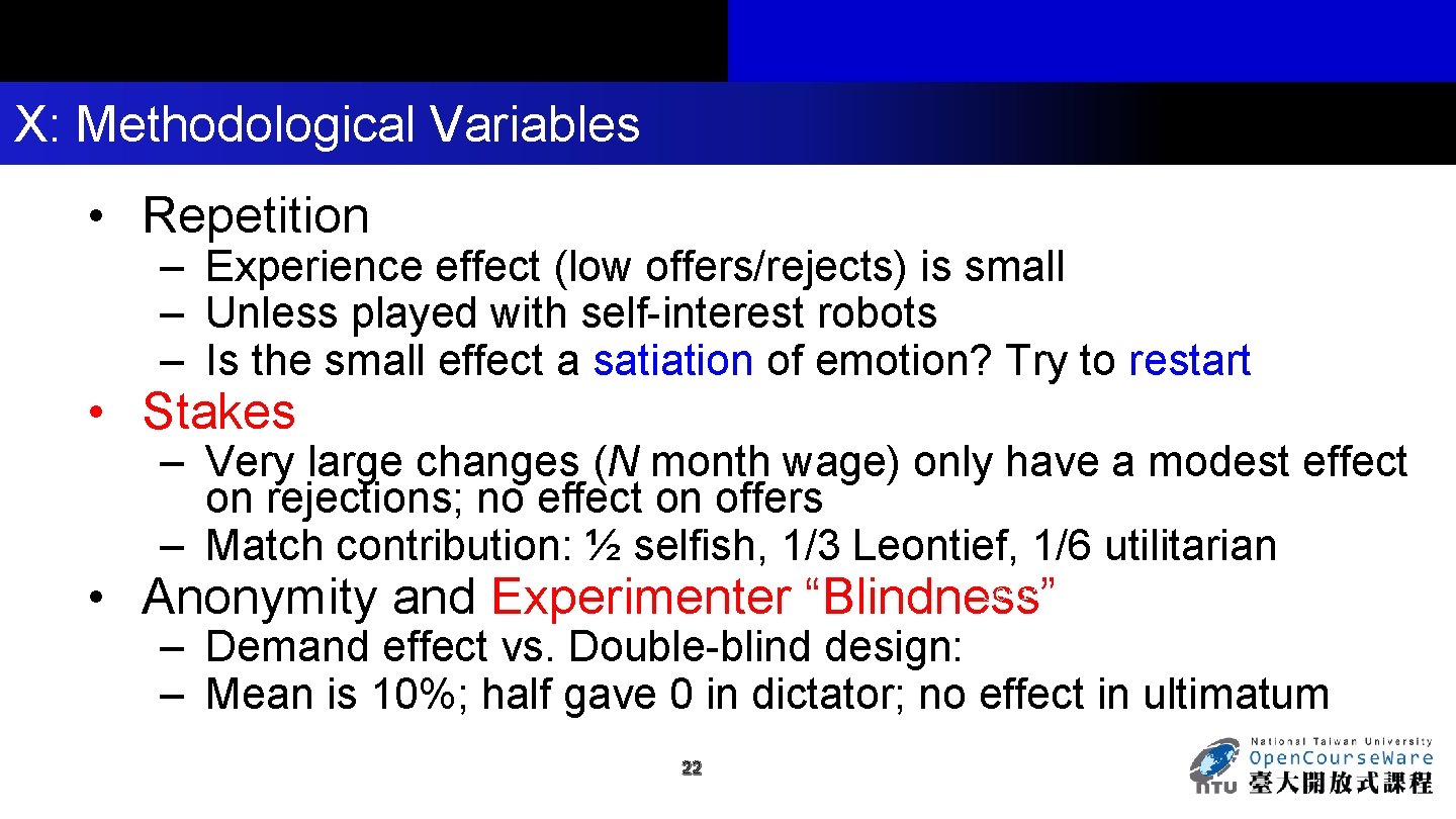 X: Methodological Variables • Repetition – Experience effect (low offers/rejects) is small – Unless