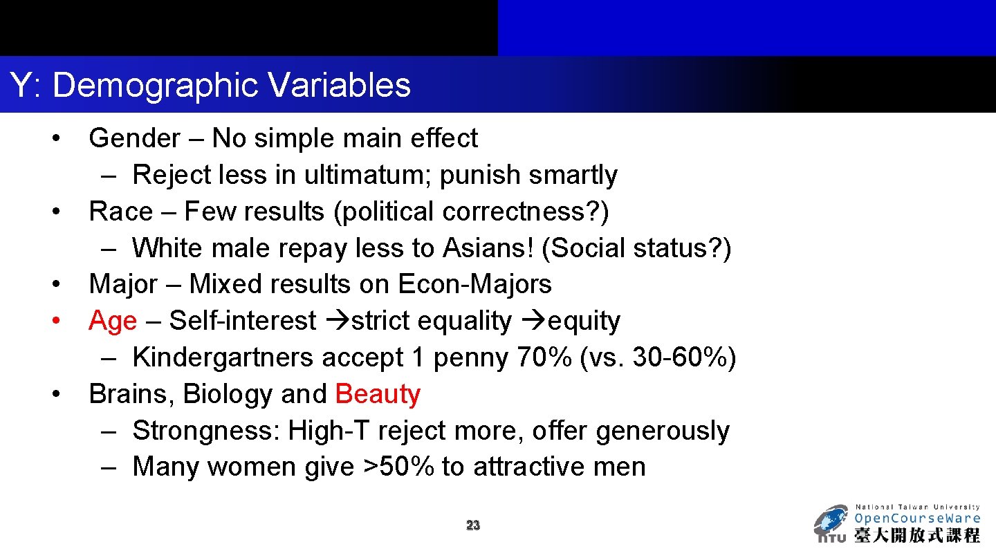 Y: Demographic Variables • Gender – No simple main effect – Reject less in