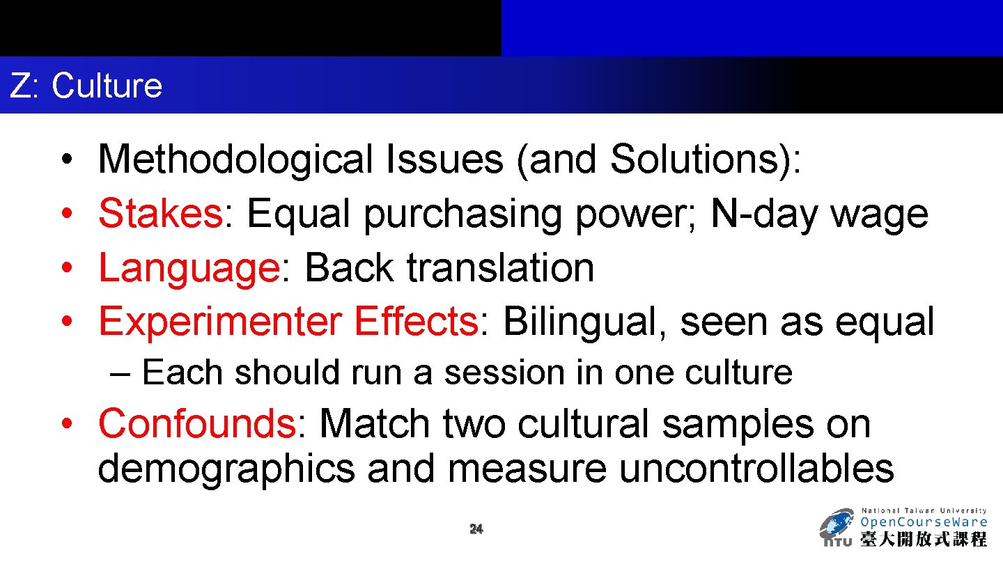 Z: Culture • • Methodological Issues (and Solutions): Stakes: Equal purchasing power; N-day wage
