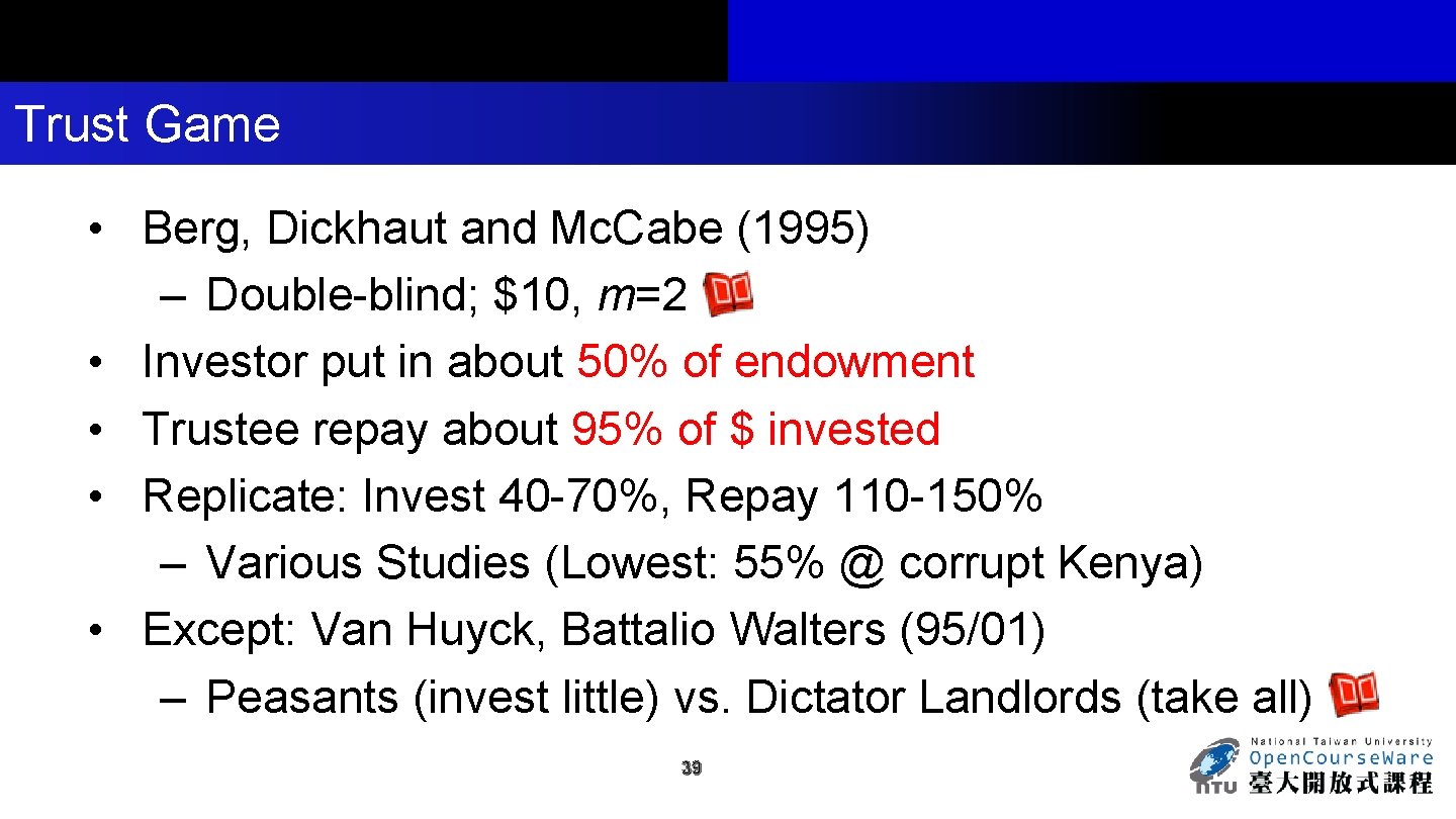 Trust Game • Berg, Dickhaut and Mc. Cabe (1995) – Double-blind; $10, m=2 •