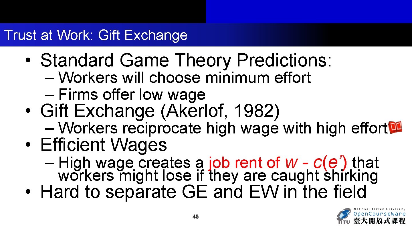 Trust at Work: Gift Exchange • Standard Game Theory Predictions: – Workers will choose