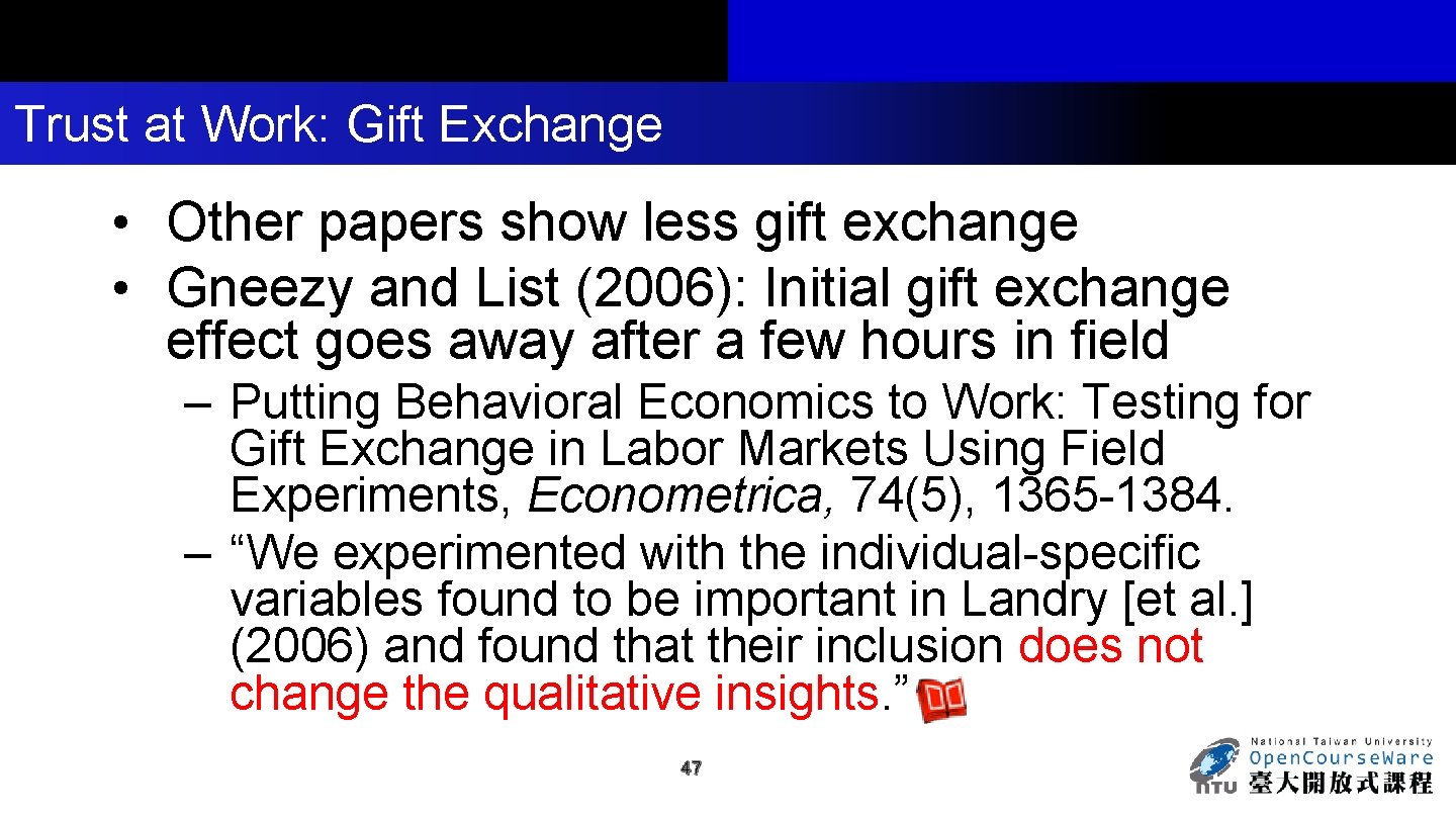 Trust at Work: Gift Exchange • Other papers show less gift exchange • Gneezy