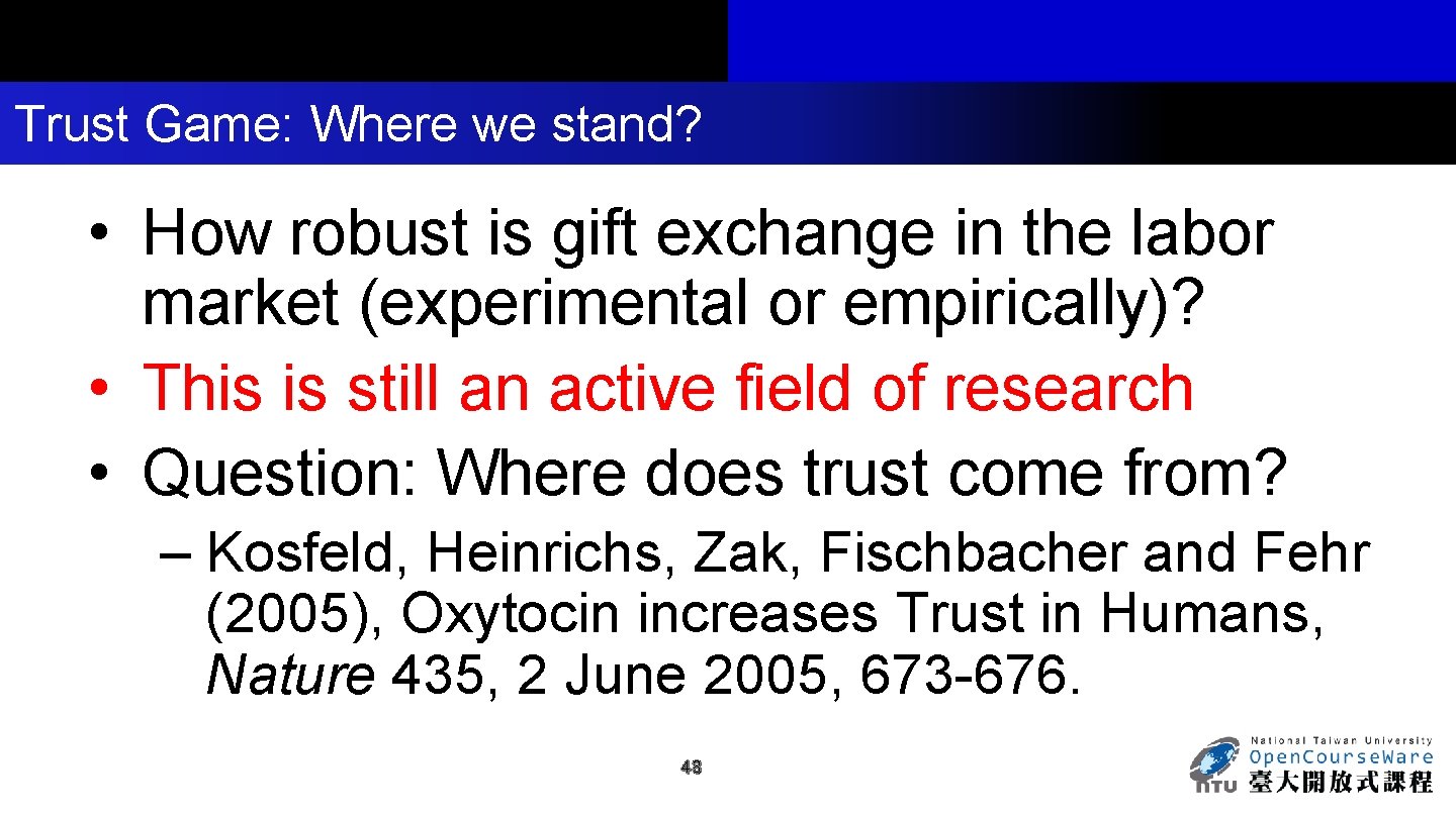 Trust Game: Where we stand? • How robust is gift exchange in the labor