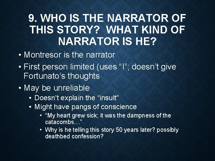 9. WHO IS THE NARRATOR OF THIS STORY? WHAT KIND OF NARRATOR IS HE?