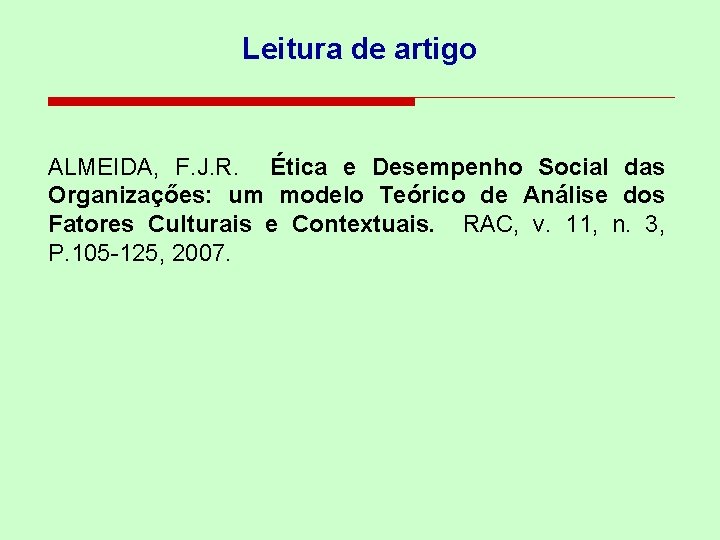 Leitura de artigo ALMEIDA, F. J. R. Ética e Desempenho Social das Organizaçőes: um
