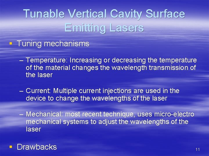 Tunable Vertical Cavity Surface Emitting Lasers § Tuning mechanisms – Temperature: Increasing or decreasing