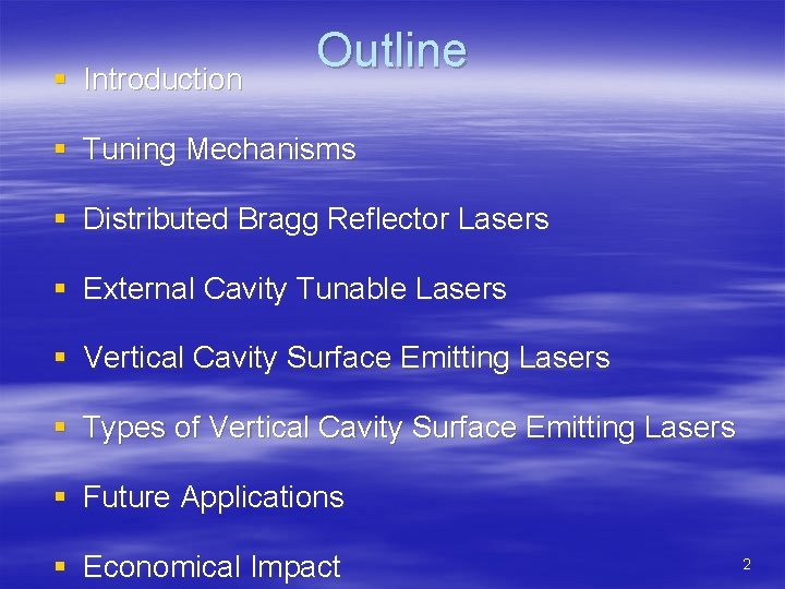 § Introduction Outline § Tuning Mechanisms § Distributed Bragg Reflector Lasers § External Cavity