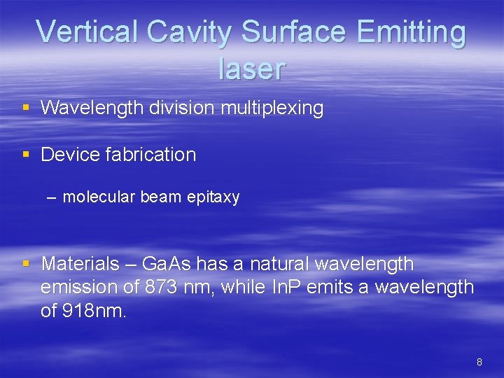 Vertical Cavity Surface Emitting laser § Wavelength division multiplexing § Device fabrication – molecular