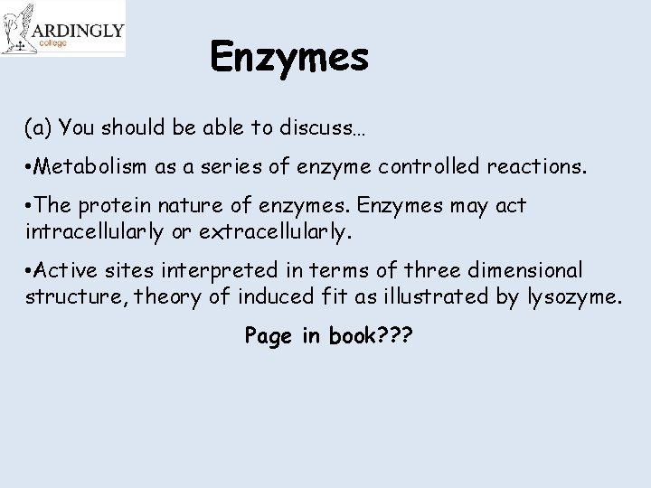Enzymes (a) You should be able to discuss… • Metabolism as a series of
