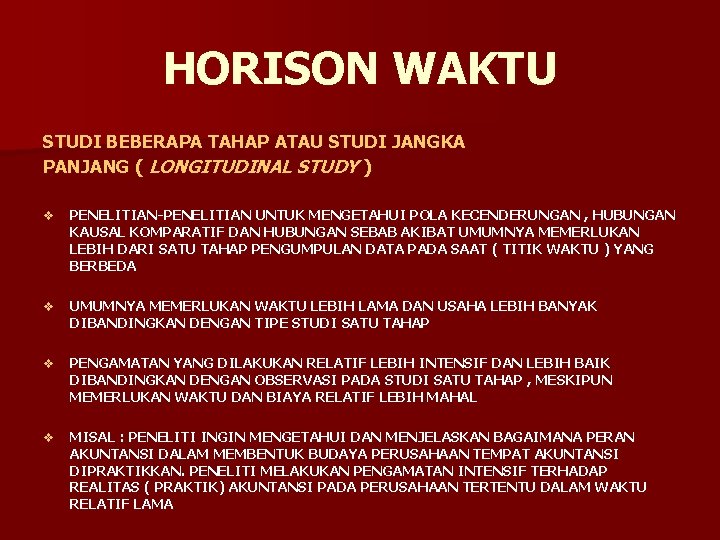 HORISON WAKTU STUDI BEBERAPA TAHAP ATAU STUDI JANGKA PANJANG ( LONGITUDINAL STUDY ) v