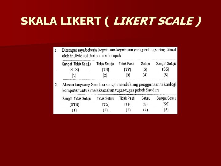 SKALA LIKERT ( LIKERT SCALE ) 