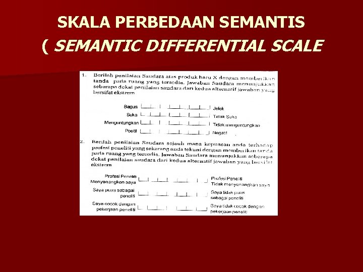 SKALA PERBEDAAN SEMANTIS ( SEMANTIC DIFFERENTIAL SCALE 