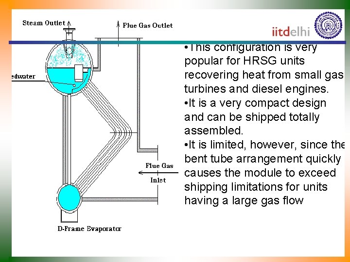  • This configuration is very popular for HRSG units recovering heat from small