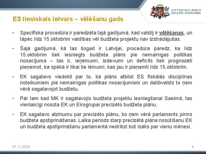 ES tiesiskais ietvars – vēlēšanu gads • Specifiska procedūra ir paredzēta tajā gadījumā, kad