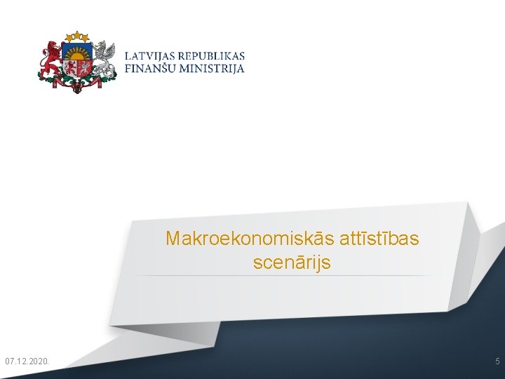 Makroekonomiskās attīstības scenārijs 07. 12. 2020. 5 