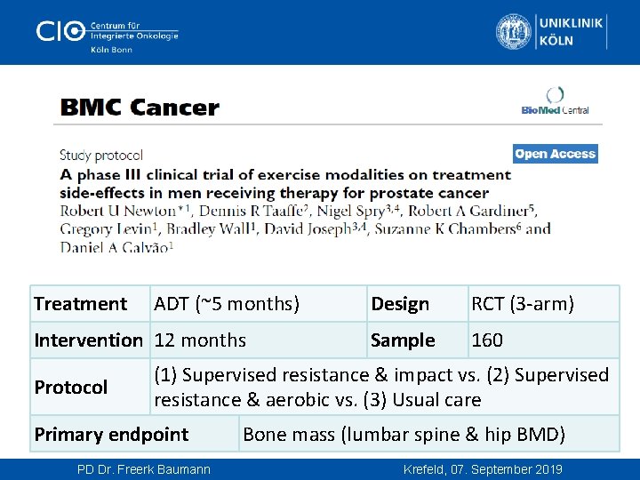  Treatment ADT (~5 months) Intervention 12 months Protocol Design RCT (3 -arm) Sample