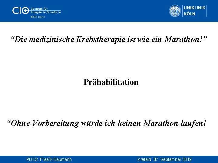  “Die medizinische Krebstherapie ist wie ein Marathon!” Prähabilitation “Ohne Vorbereitung würde ich keinen