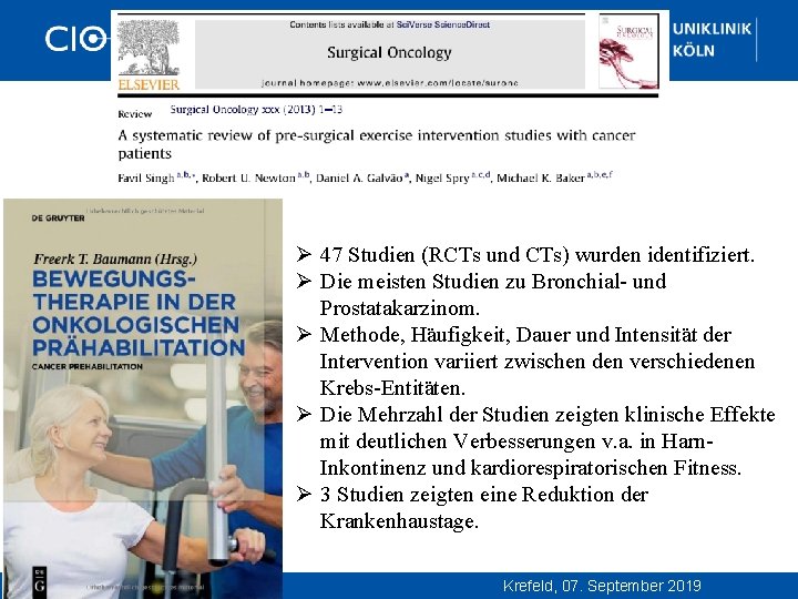  Ø 47 Studien (RCTs und CTs) wurden identifiziert. Ø Die meisten Studien zu