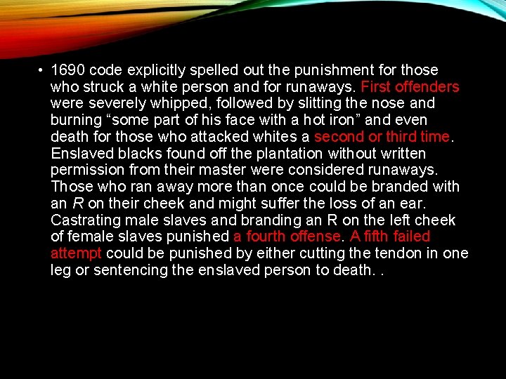  • 1690 code explicitly spelled out the punishment for those who struck a