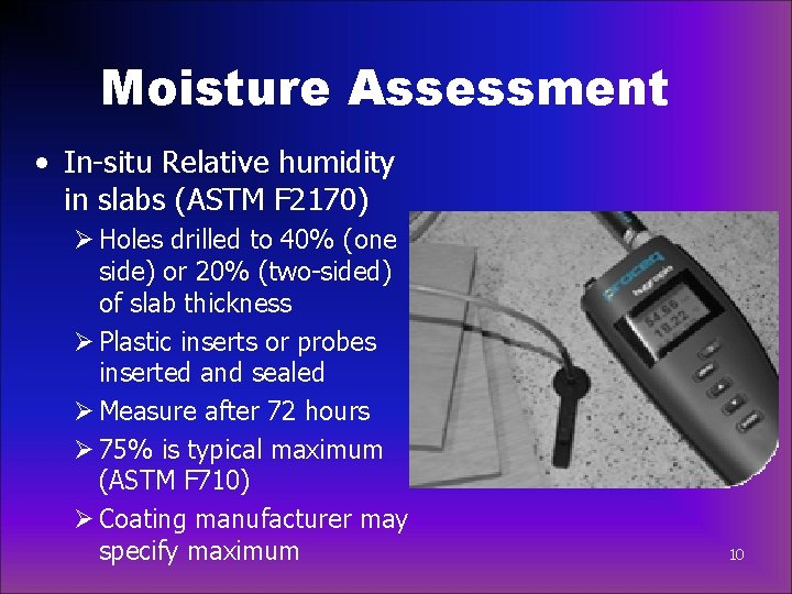 Moisture Assessment • In-situ Relative humidity in slabs (ASTM F 2170) Ø Holes drilled