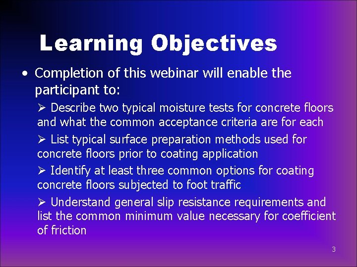 Learning Objectives • Completion of this webinar will enable the participant to: Ø Describe