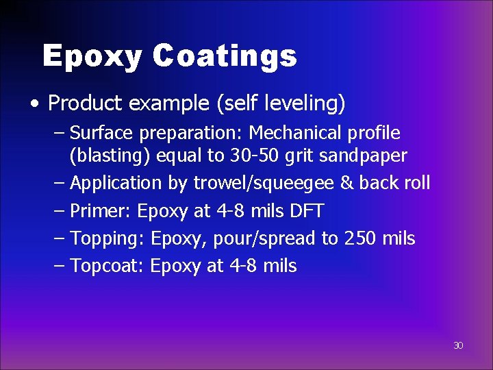 Epoxy Coatings • Product example (self leveling) – Surface preparation: Mechanical profile (blasting) equal