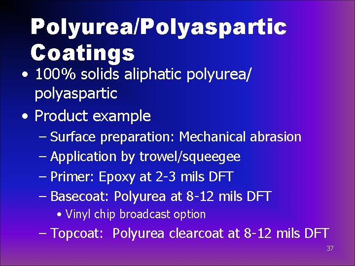 Polyurea/Polyaspartic Coatings • 100% solids aliphatic polyurea/ polyaspartic • Product example – Surface preparation: