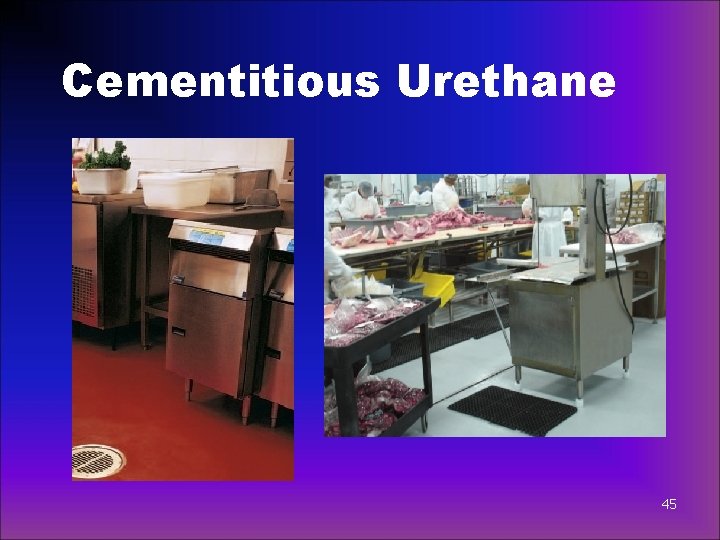 Cementitious Urethane 45 