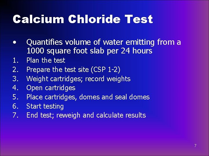 Calcium Chloride Test • Quantifies volume of water emitting from a 1000 square foot